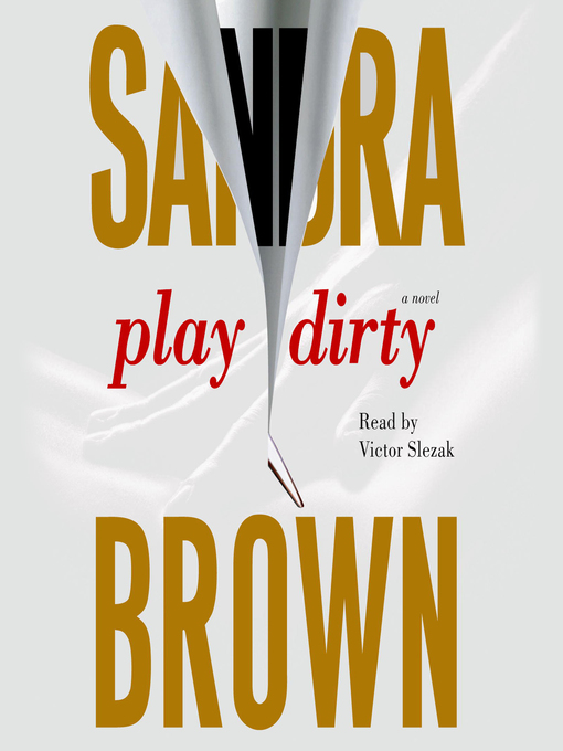 Title details for Play Dirty by Sandra Brown - Available